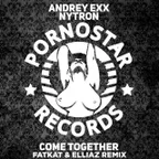 Nytron, Andrey Exx - Come Together (FatKat & Elliaz Remix)