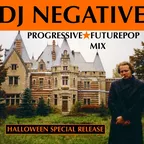 DJ NEGATIVE - PROGRESSIVE FUTUREPOP Mix (Halloween Special Release)