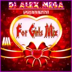 DJ Alex Mega - For Girls Mix - 2018
