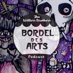 Bordel des Arts Podcast #015