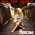 Real Deep House Volume 19 (Mixed by Dj Reactive)