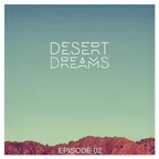 Desert Dreams (Episode 02) 