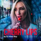 DJ ALEX KEY - CHERRY LIPS' 2018