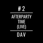 DAV- Afterparty Time Vol.2(live)