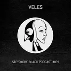 Steyoyoke Black Podcast #039