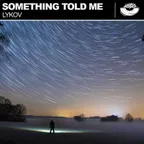 Lykov - Something Told Me (Radio Edit) [MOUSE-P]