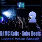 DJ MC Kotis - Soho Beats (Loaded House Session) Vol.2