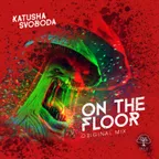 Katusha Svoboda - On The Floor (Original Mix)