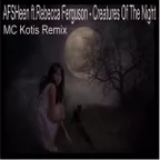 AFSHeen ft.Rebecca Ferguson - Creatures Of The Night (MC Kotis Remix)