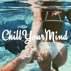 Chill Your Mind Vol. 2