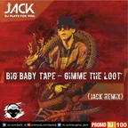 Big Baby Tape - Gimme The Loot (Jack Remix)