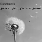 Such A ...Set ( Sing for Spring )