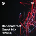 Bananastreet Guest Mix #114