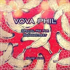 Vova Phil -  Special Mix For Bananastreet 
