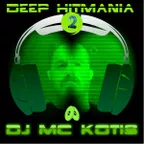 DJ MC Kotis-Deep HitMania 2(Live Set Mix)