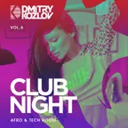 CLUB NIGHT vol.6 (AFRO , TECH & TRIBAL HOUSE)