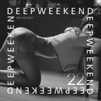 Deepweekend #22
