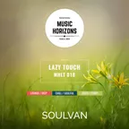 Music Horizons Lazy Touch @ MHLT 018 (April 2019) 