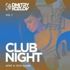 CLUB NIGHT vol.7 (AFRO & TECH HOUSE)