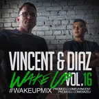 Vincent & Diaz - #WakeUpMix vol. 16