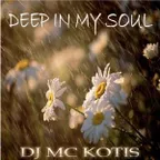 DJ MC KOTIS - Deep In My Soul (Live Set Mix)