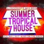 Summer Tropical House - DJ Rodrigez mix 2019