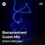 Bananastreet Guest Mix #115
