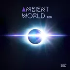 Ambient World 12.0 (Continuous Mix) by M.Pravda