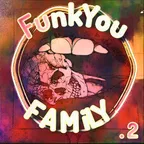 FunkYou FAMiLY PT.2