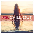 FG. Chill Out (The Deep House & Lounge Music Must Have Selection #2)