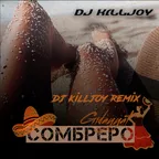 Gidayyat - Сомбреро (Dj Killjoy Remix)