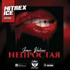 Ivan Valeev — Непростая (Nitrex & Ice Remix)