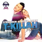 T-KILLAH feat. Лоя - Вернись (Struzhkin & Vitto Remix)