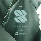 Sexy Sunday Radio Show 477 (IBIZA GLOBAL RADIO) 