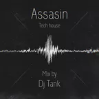 ASSASIN tech house mix by Dj Tank