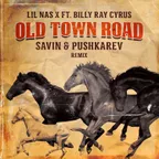 Lil Nas X ft. Billy Ray Cyrus - Old Town Road (Savin & Pushkarev Remix) [2019]