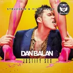 Dan Balan - Justify Sex (Struzhkin & Vitto Remix)