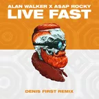 Alan Walker x A$AP Rocky - Live Fast (Denis First Remix)