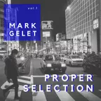 Mark Gelet - Proper Selection vol.1