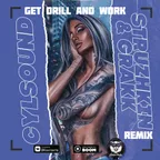 Cylsound - Get Drill and Work (Struzhkin & Grakk Remix)