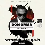Don Omar - Dale Don Dale (Nitrex & Makkur Remix)