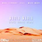 Mari Ferrari & Miss Mary - Maria, Maria (Denis Bravo Radio Edit)
