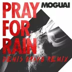 Moguai - Pray For Rain (Denis Bravo Radio Edit)