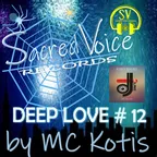 Sacred Voice Feat.MC KOTIS-Deep Love #12 (New Edition Mix)