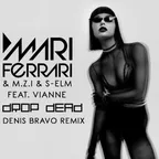 Mari Ferrari & M.Z.I & S-Elm Feat. Vianne - Drop Dead (Denis Bravo Radio Edit)