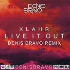 Klahr - Live It Out (Denis Bravo Radio Edit)