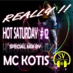 MC KOTIS-Really Hot Saturday #12 (Deep Mix)