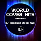 World Cover Hits - Part 2 - DJ Rodrigez mix 2020