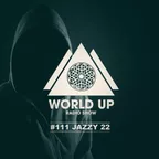 World Up Radio Show #111