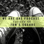 We Are One Podcast Episode 49
